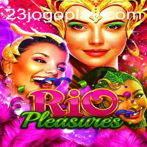 Discover the Thrills of RioPleasures: The Ultimate 23 Jogo Experience